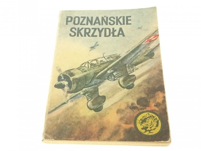 ŻÓŁTY TYGRYS: POZNAŃSKIE SKRZYDŁA Wacław Król 1975