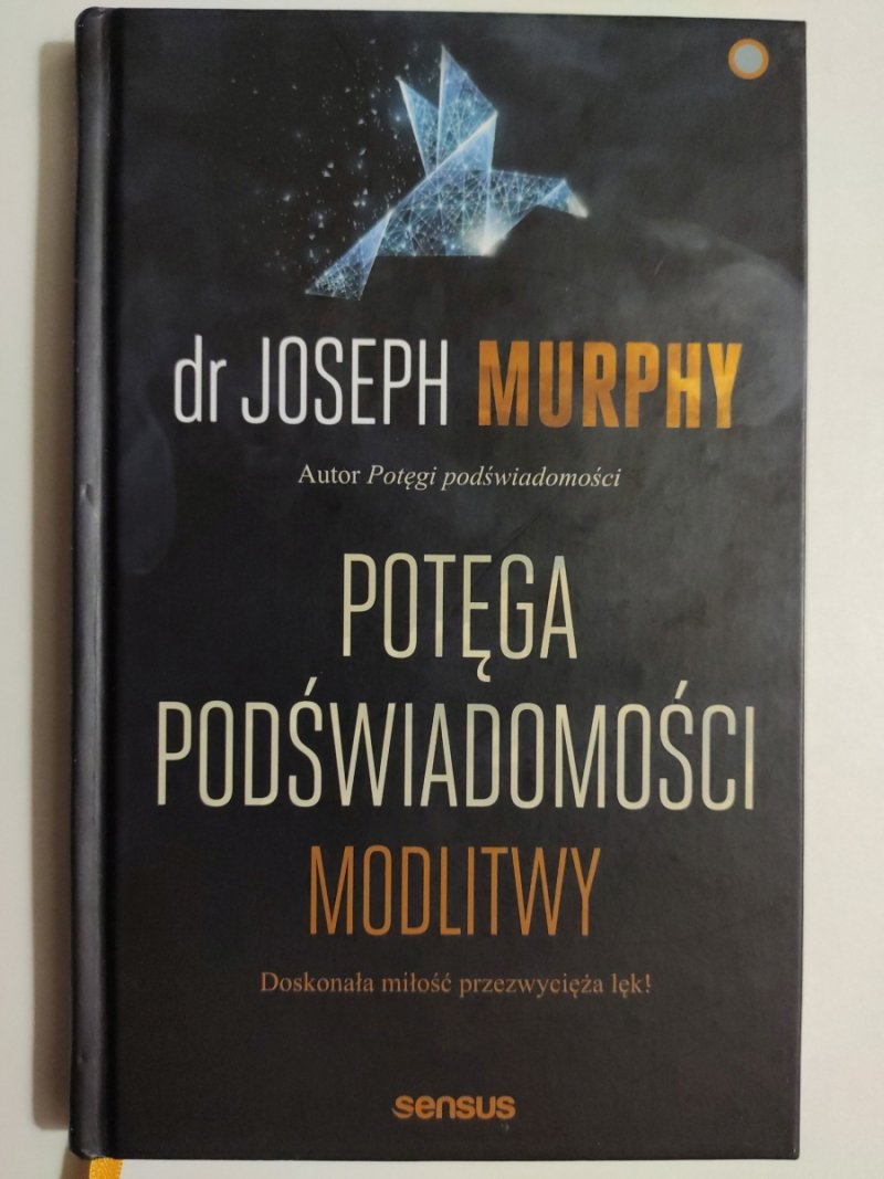 POTĘGA PODŚWIADOMOŚCI MODLITWY - dr Joseph Murphy