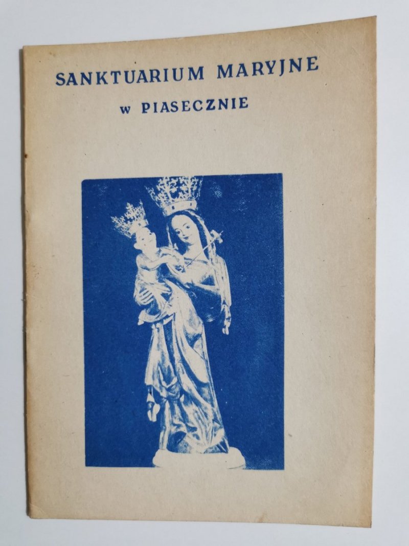 SANKTUARIUM MARYJNE W PIASECZNIE - Ks. dr K. Myszkowski 1985