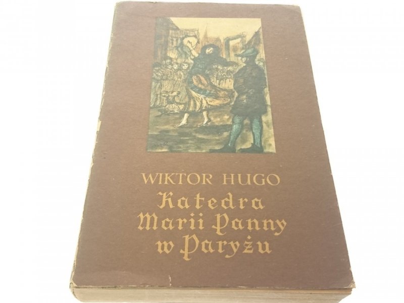 KATEDRA MARII PANNY W PARYŻU 2 Wiktor Hugo (1954)