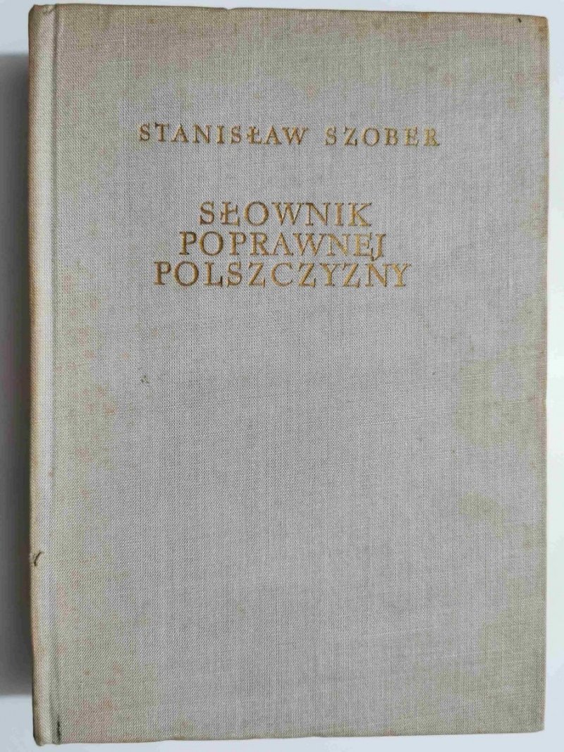 SŁOWNIK POPRAWNEJ POLSZCZYZNY - Stanisław Szober 1971