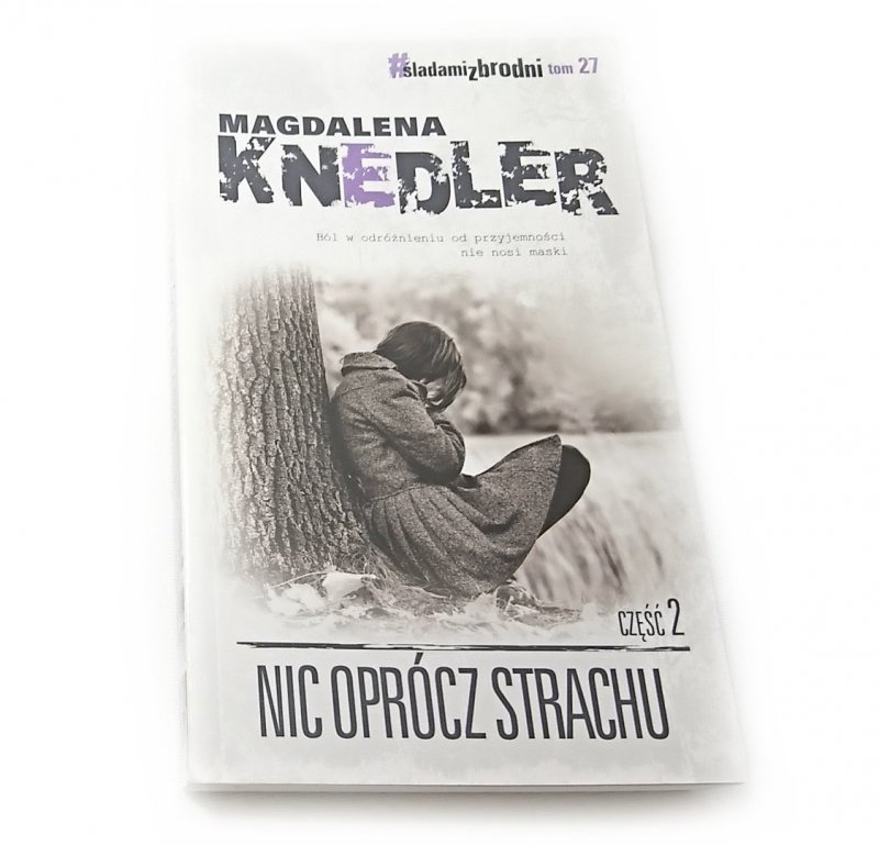 NIC OPRÓCZ STRACHU CZĘŚĆ 2 - Magdalena Knedler 2018