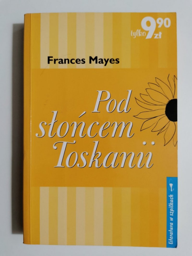 POD SŁOŃCEM TOSKANII - Frances Mayes 2005