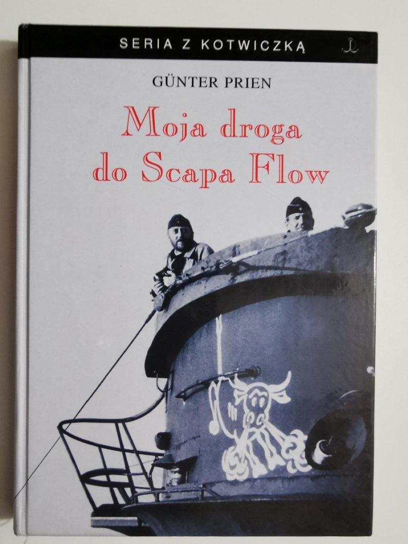 MOJA DROGA DO SCAPA FLOW - Günter Prien
