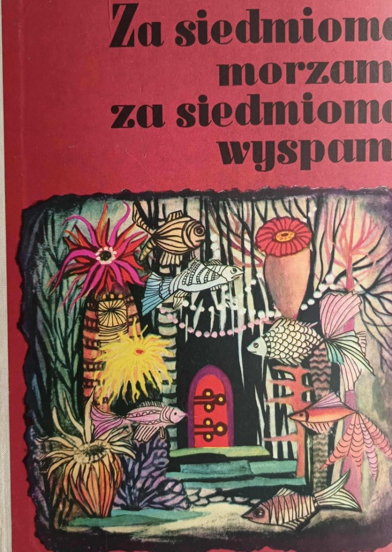 ZA SIEDMIOMA MORZAMI ZA SIEDMIOMA WYSPAMI - Wanda Markowska