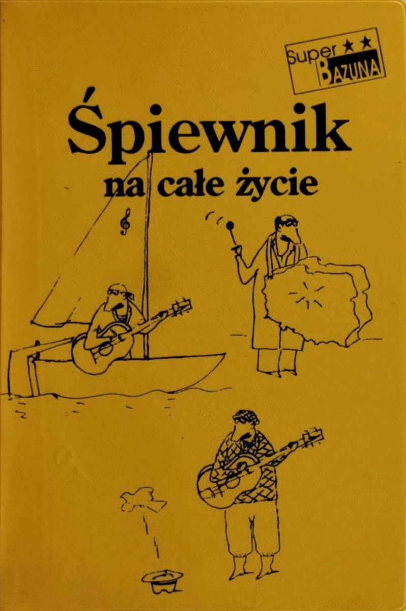 ŚPIEWNIK NA CAŁE ŻYCIE
