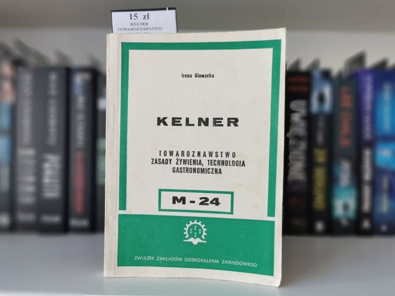 Kelner. Towaroznawstwo M-24 - Irena Głowacka