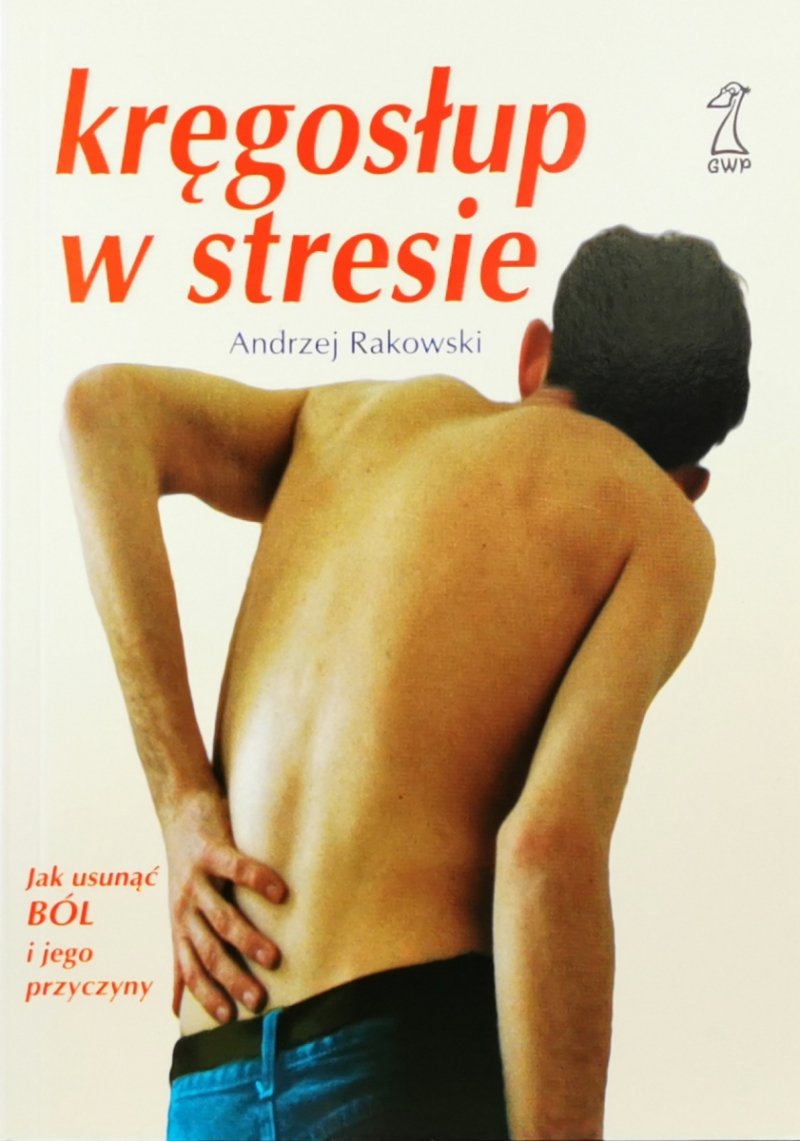 KRĘGOSŁUP W STRESIE - Andrzej Rakowski