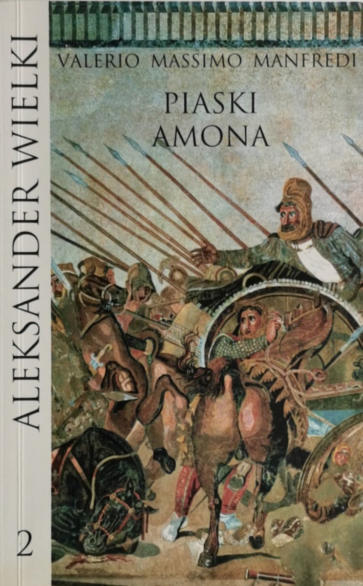 ALEKSANDER WIELKI TOM 2 PIASKI AMONA - Valerio Massimo Manfredi