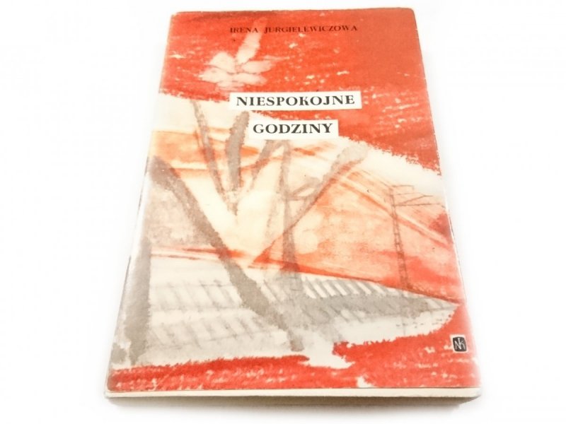 NIESPOKOJNE GODZINY - Irena Jurgielewiczowa 1974