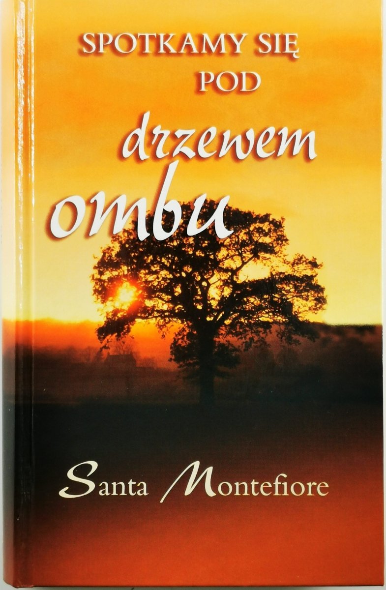 SPOTKAMY SIĘ POD DRZEWEM OMBU - Santa Montefiore