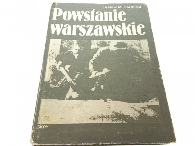 POWSTANIE WARSZAWSKIE - Lesław M. Bartelski 1988