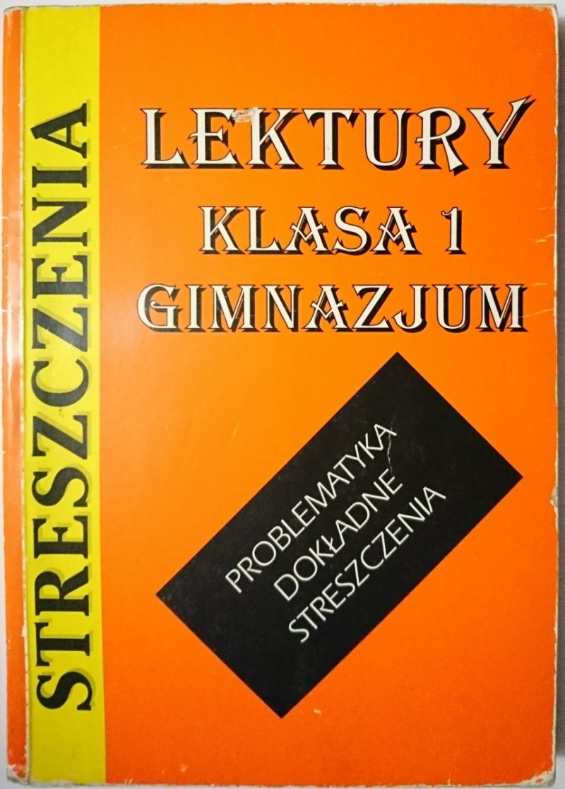 STRESZCZENIA. LEKTURY KLASA 1 GIMNAZJUM. PROBLEMATYKA