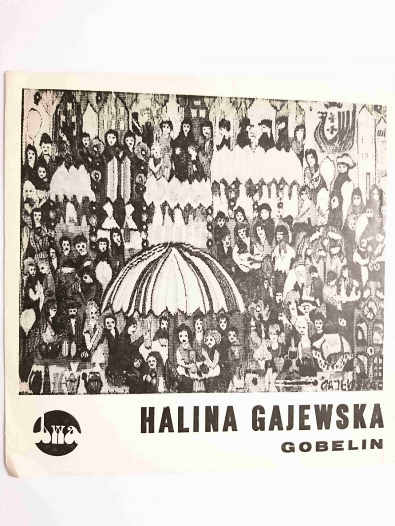 GOBELIN. HALINA GAJEWSKA KATALOG WYSTAWY