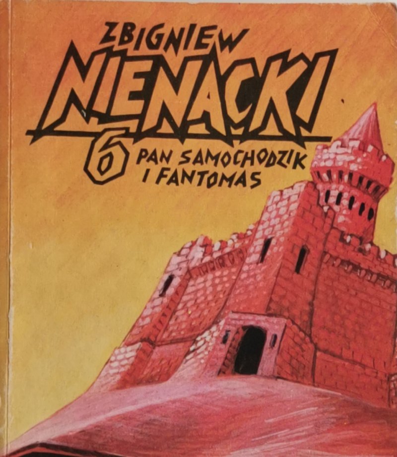 PAN SAMOCHODZIK I FANTOMAS TOM 6 - Zbigniew Nienacki