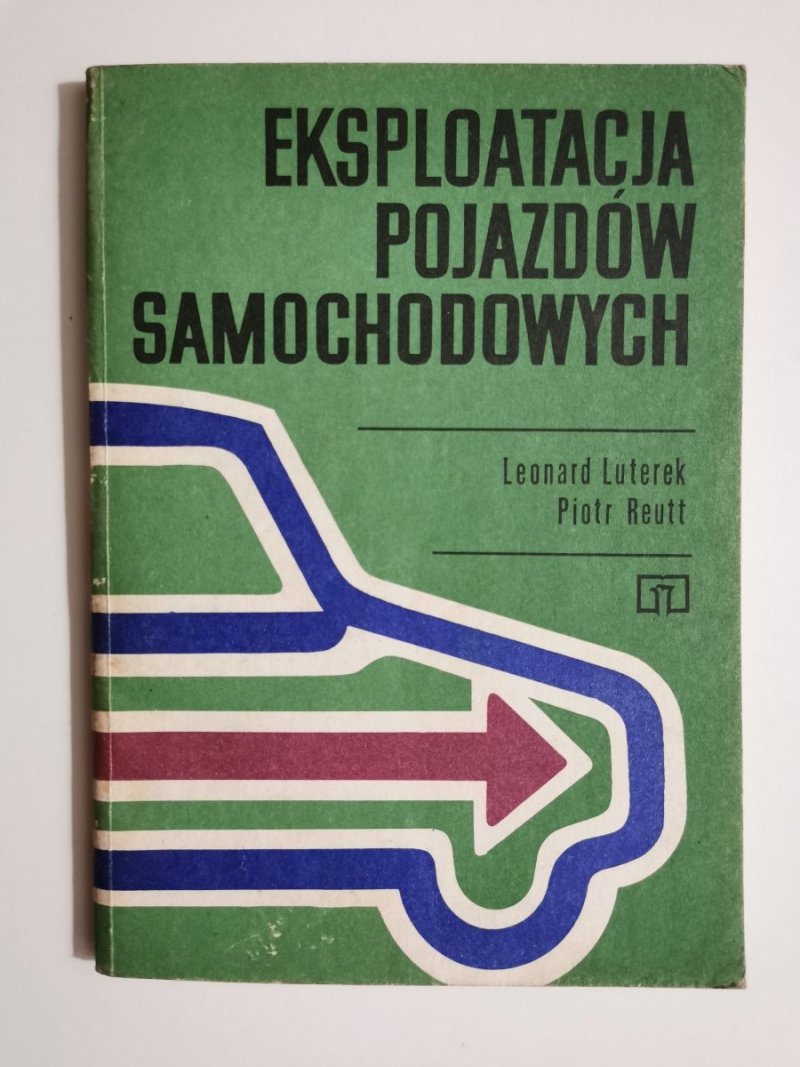 Eksploatacja pojazdów samochodowych - Leonard Luterek, Piotr Reutt 1979