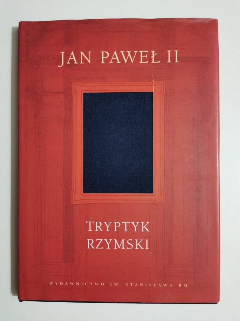 JAN PAWEŁ II TRYPTYK RZYMSKI MEDYTACJE 2003