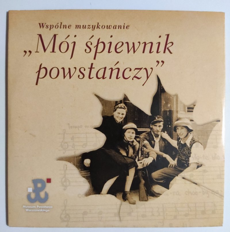 CD. WSPÓLNE MUZYKOWANIE „MÓJ ŚPIEWNIK POWSTAŃCZY”