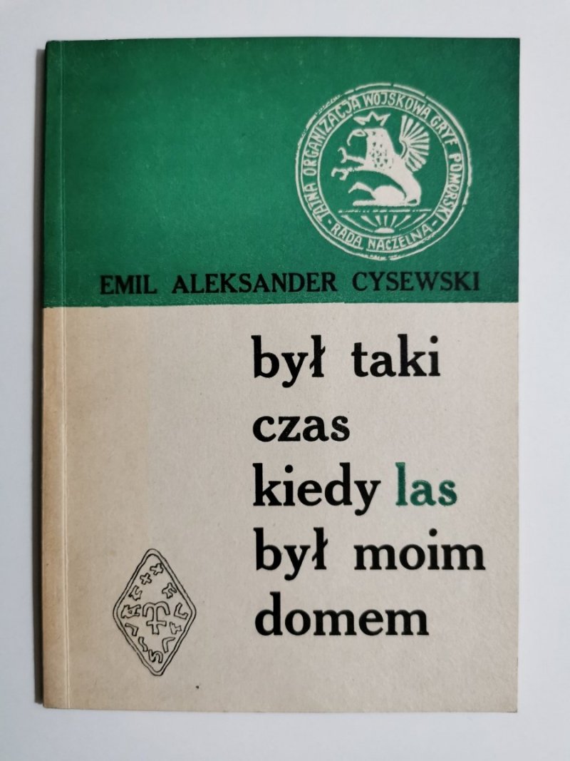 BYŁ TAKI CZAS KIEDY LAS BYŁ MOIM DOMEM - Emil Aleksander Cysewski 