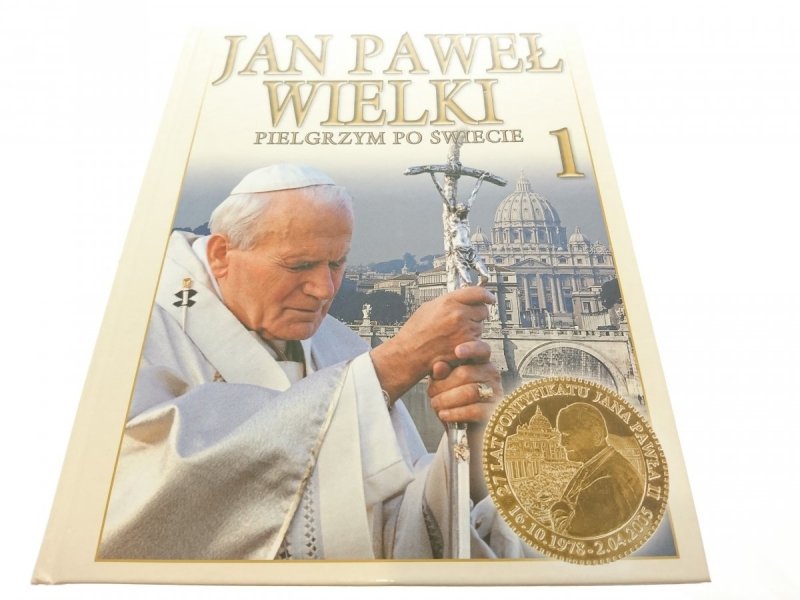 JAN PAWEŁ II WIELKI PIELGRZYM PO ŚWIECIE - 1