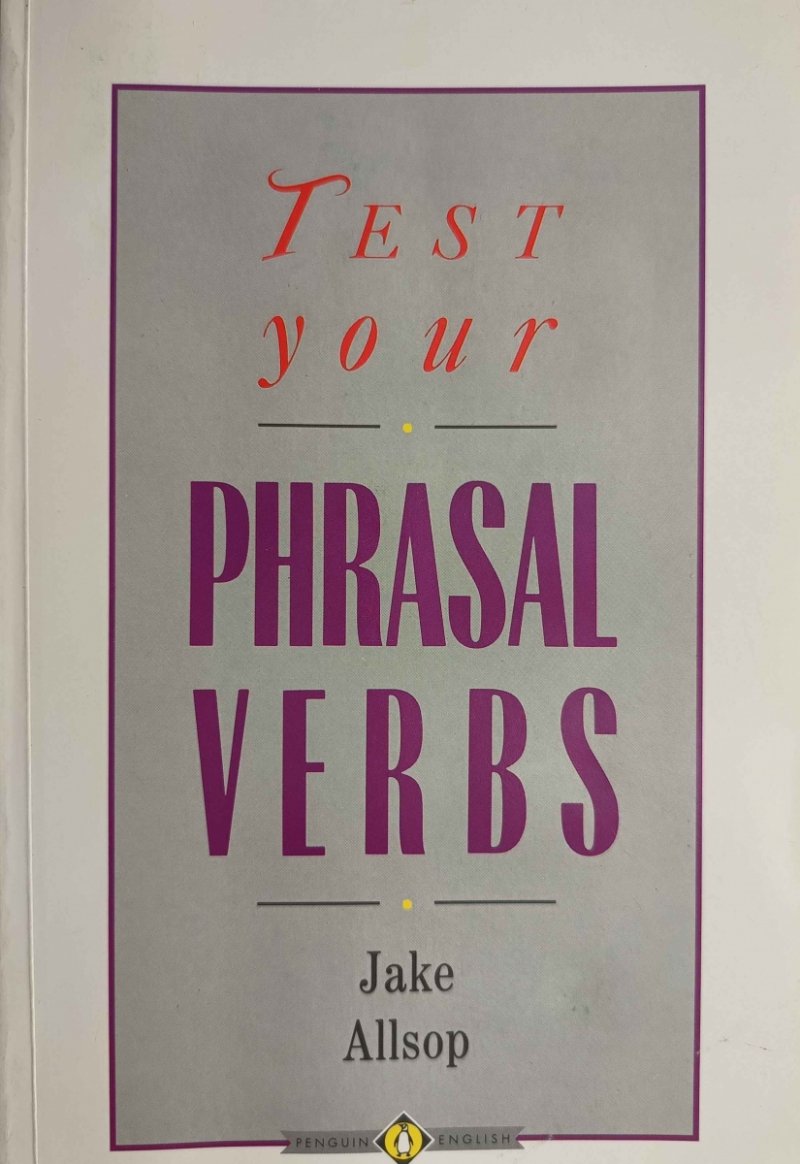 TEST YOUR PHRASAL VERBS - Jake Allsop