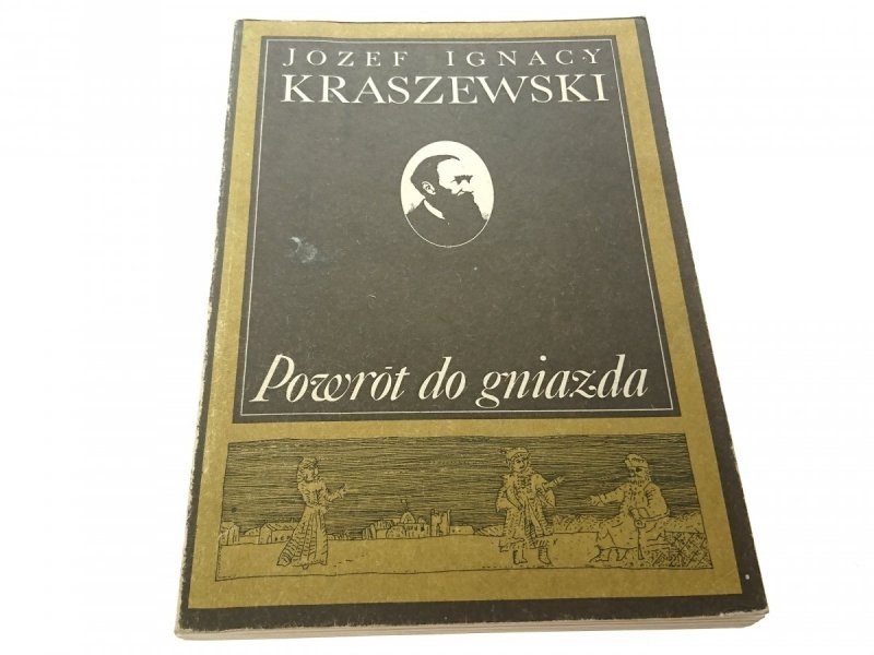 POWRÓT DO GNIAZDA - Józef Ignacy Kraszewski 1986