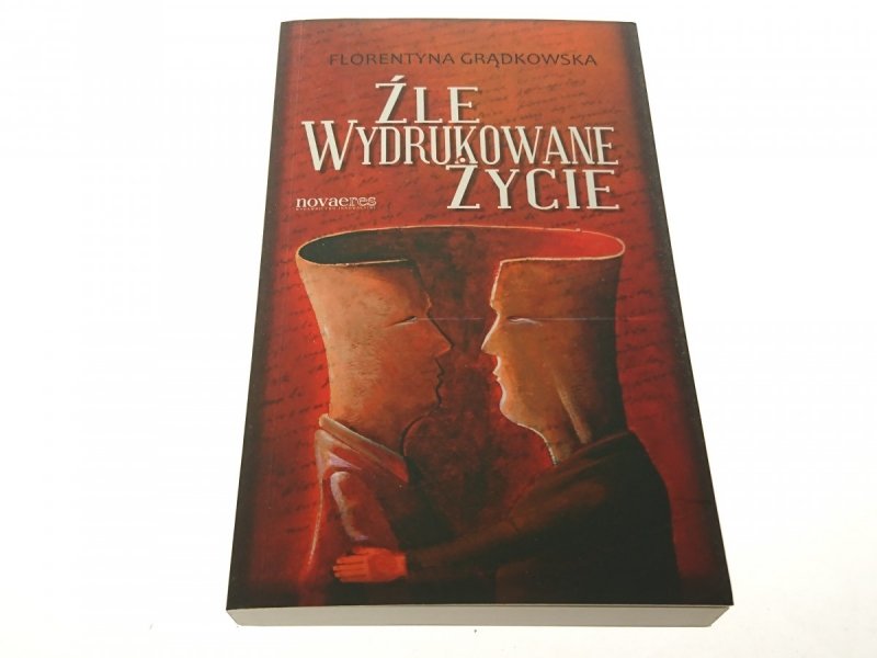 ŹLE WYDRUKOWANE ŻYCIE - Florentyna Grądkowska 2013