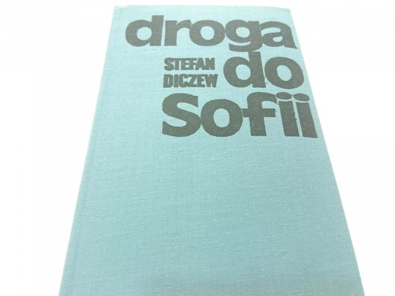DROGA DO SOFII - Stefan Diczew