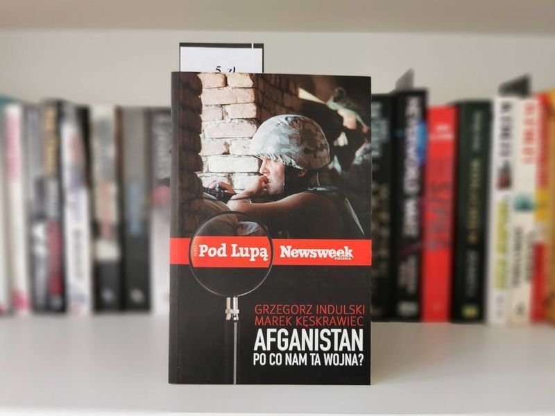 Afganistan. Po co nam ta wojna ? - Grzegorz Indulski