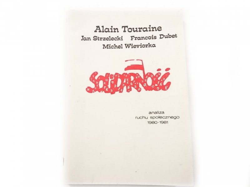 SOLIDARNOŚĆ. ANALIZA RUCHU SPOŁECZNEGO 1980-1981