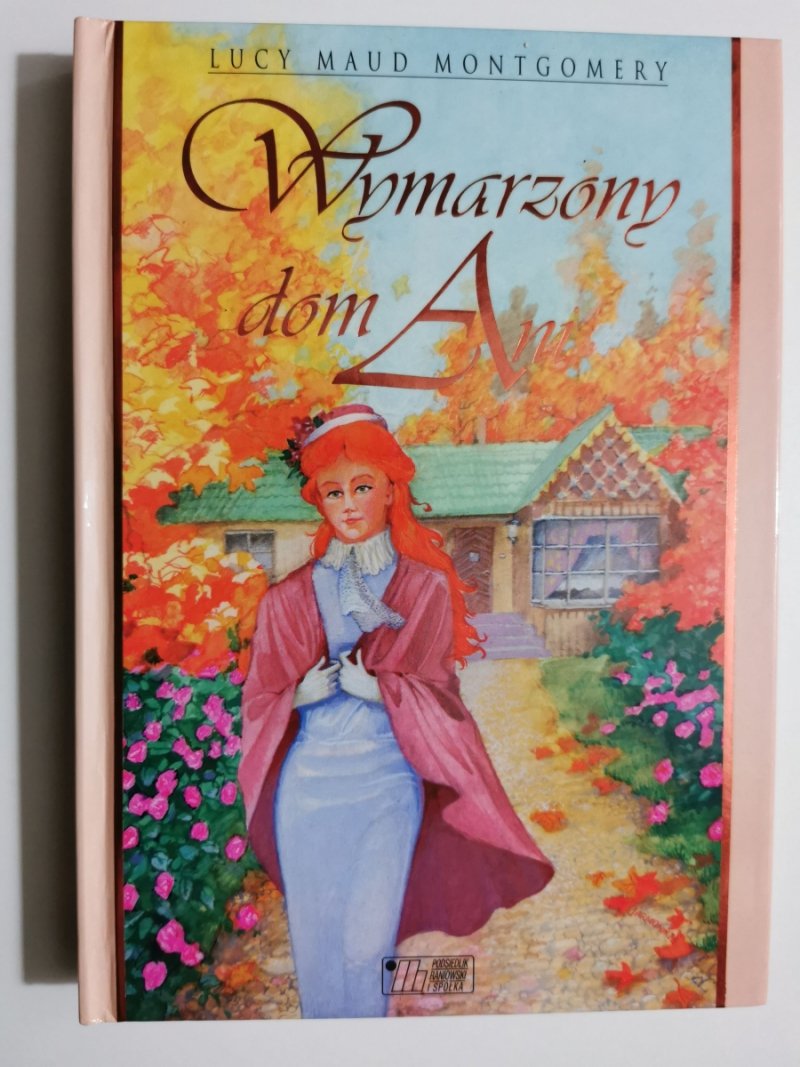 WYMARZONY DOM ANI - Lucy Maud Montgomery