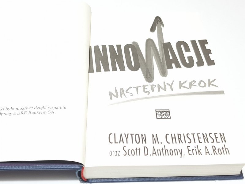 INNOWACJE NASTĘPNY KROK - Clayton M. Christensen 