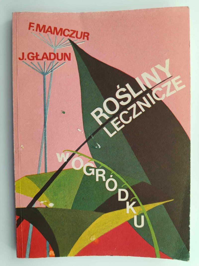 ROŚLINY LECZNICZE W OGRÓDKU - F.Mamczur