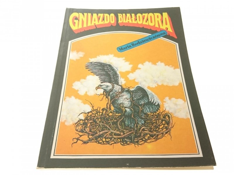 GNIAZDO BIAŁOZORA - Maria Rodziewiczówna 1991