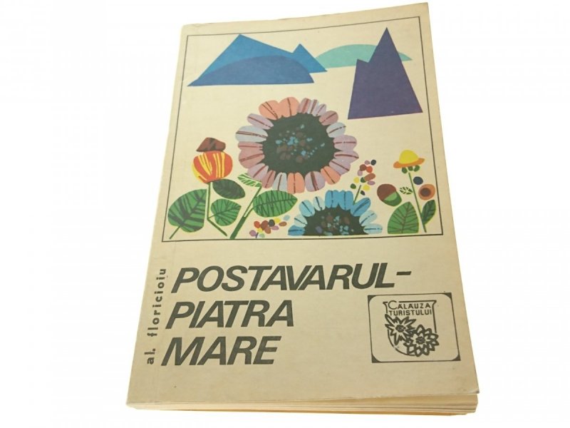 POSTAVARUL - PIATRA MARE - Turistului 1969