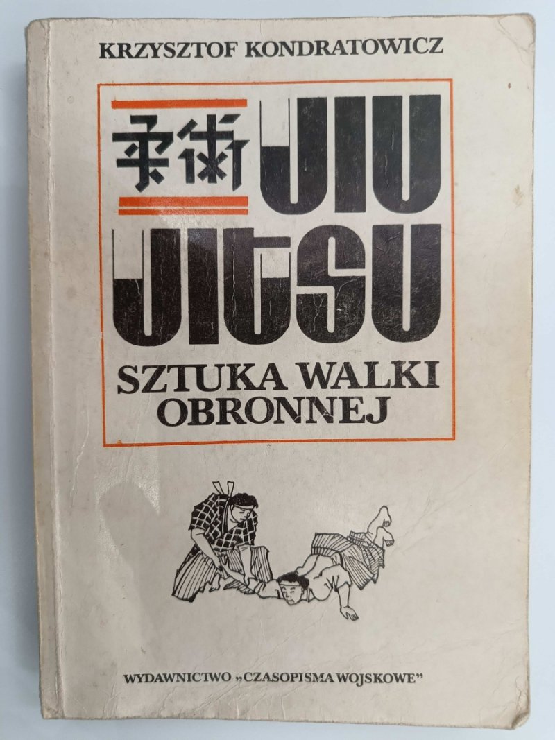 JIU JITSU. SZTUKA WALKI OBRONNEJ - Krzysztof Kondratowicz