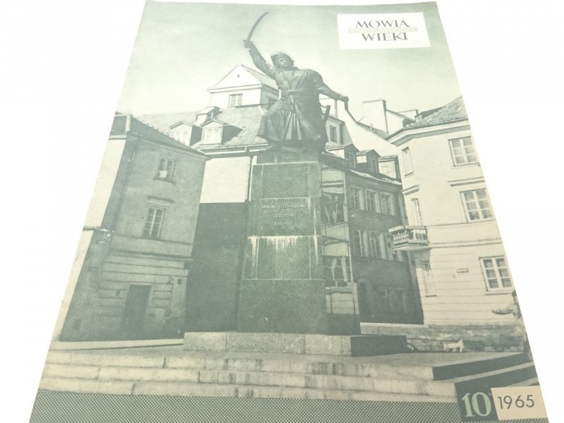 MÓWIĄ WIEKI. MAGAZYN HISTORYCZNY 10 1965