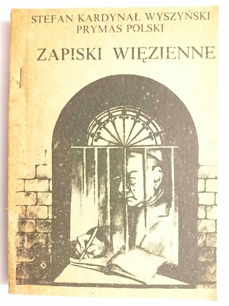 ZAPISKI WIĘZIENNE - Stefan Kardynał Wyszyński 1982
