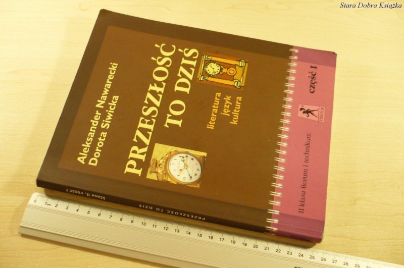 PRZESZŁOŚĆ TO DZIŚ 2 CZĘŚĆ I - Nawarecki, Siwicka
