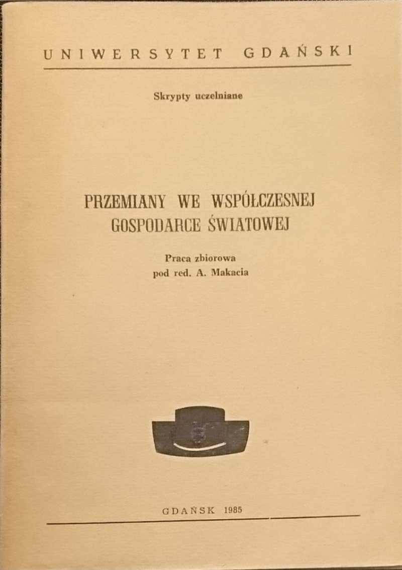 PRZEMIANY WE WSPÓŁCZESNEJ GOSPODARCE ŚWIATOWEJ