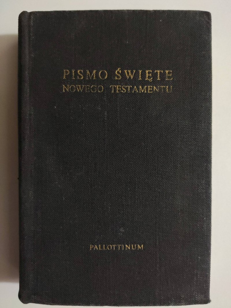 PISMO ŚWIĘTE NOWEGO TESTAMENTU - p. r. O. Augustyn Jankowski