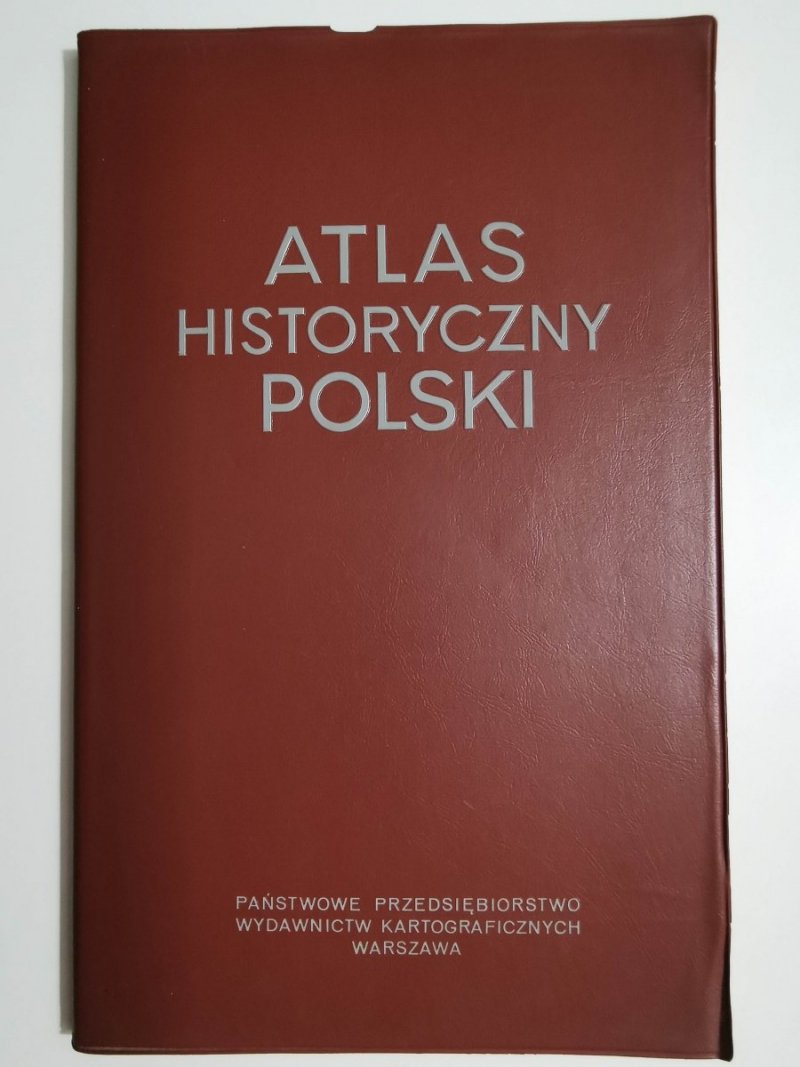 ATLAS HISTORYCZNY POLSKI - red. Wł. Czapliński 1967