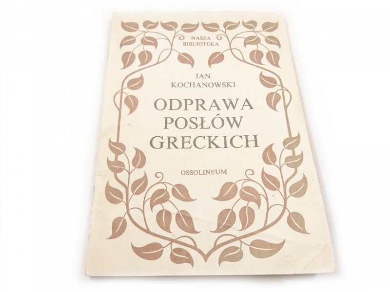 ODPRAWA POSŁÓW GRECKICH - Jan Kochanowski 1985