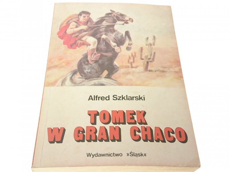TOMEK W GRAN CHACO - Alfred Szklarski 1988