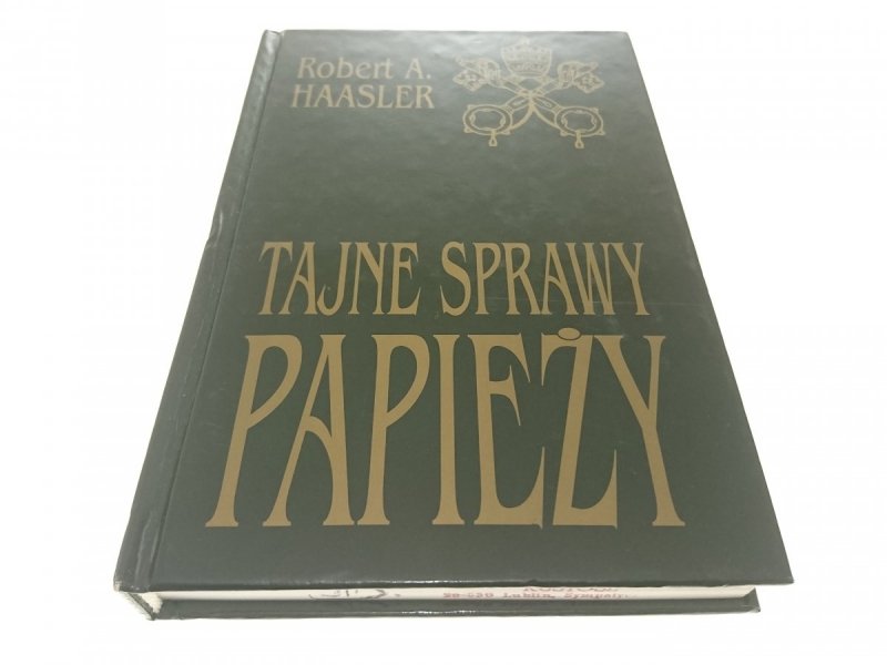 TAJNE SPRAWY PAPIEŻY - Robert A. Haasler