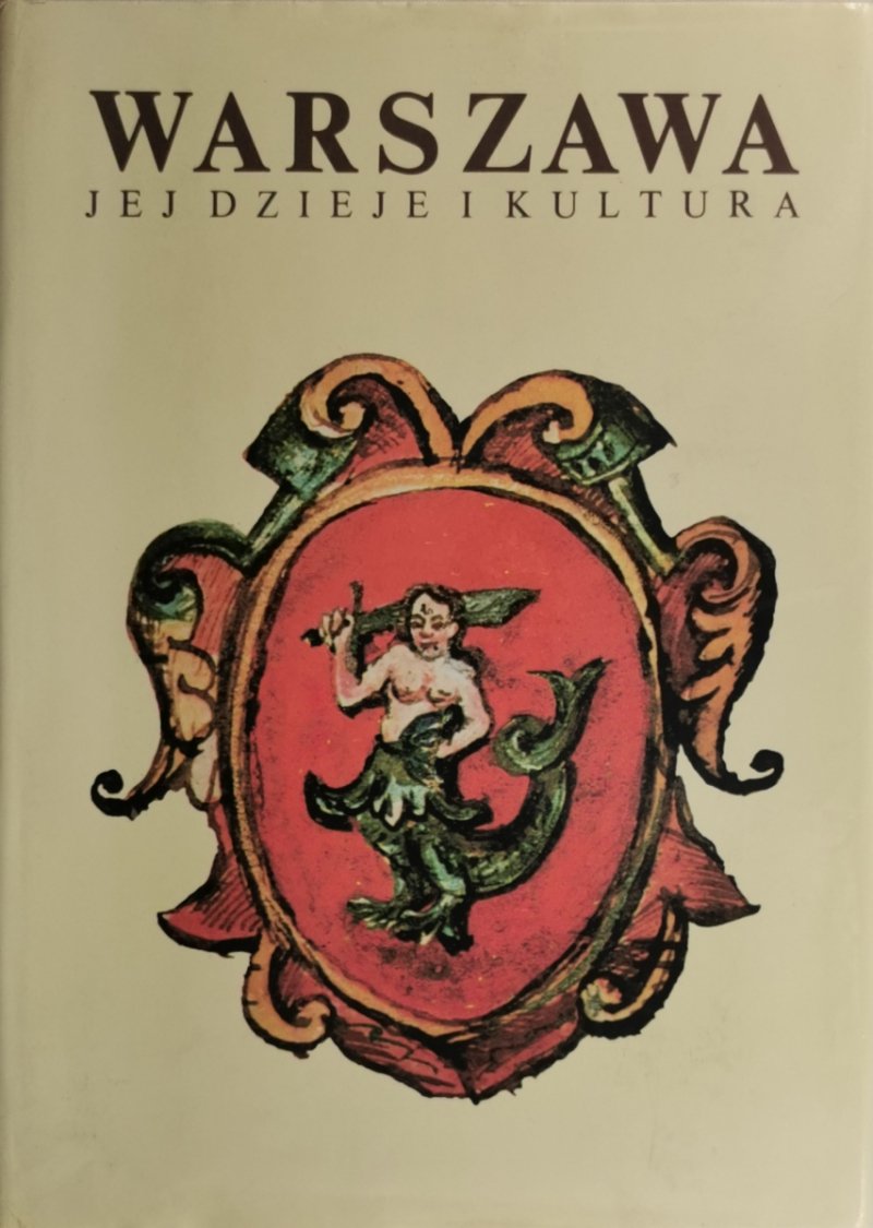 WARSZAWA JEJ DZIEJE I KULTURA