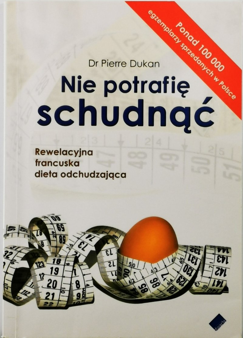 NIE POTRAFIĘ SCHUDNĄĆ - Pierre Dukan