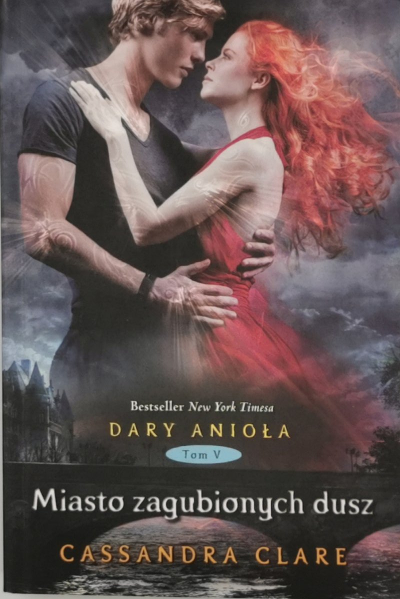 DARY ANIOŁA TOM V MIASTO ZAGUBIONYCH DUSZ - Cassandra Clare