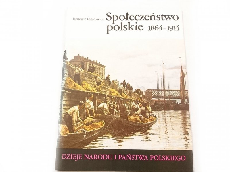 DNiPP: SPOŁECZEŃSTWO POLSKIE 1864-1914