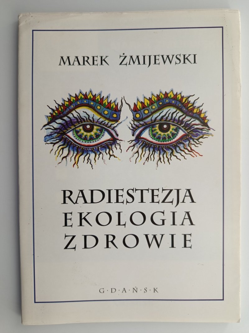 RADIESTEZJA EKOLOGIA ZDROWIE - Marek Żmijewski